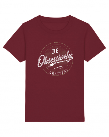 Be obsessively grateful Burgundy