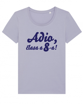 Adio, clasa a 8-a! Tricou de pus in rama. Lavender