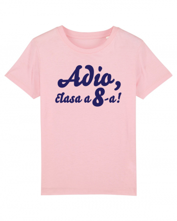 Adio, clasa a 8-a! Tricou de pus in rama. Cotton Pink