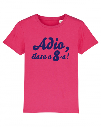 Adio, clasa a 8-a! Tricou de pus in rama. Raspberry