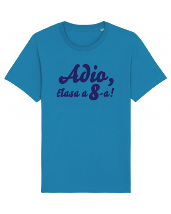 Adio, clasa a 8-a! Tricou de pus in rama. Azur