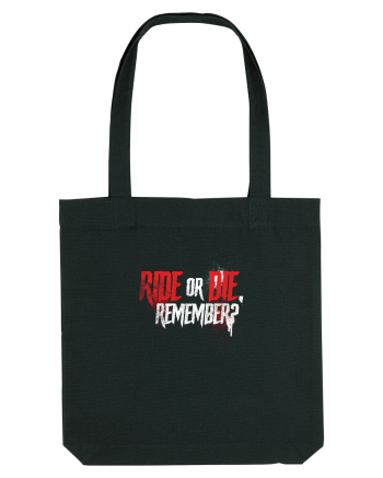 Ride or Die, remember? Black