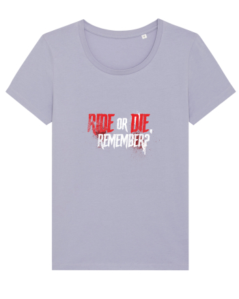 Ride or Die, remember? Lavender