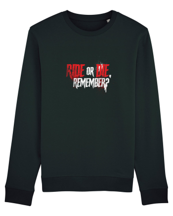 Ride or Die, remember? Black