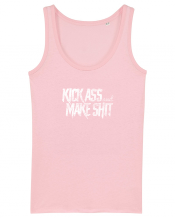 Kick Ass & Make Shit (white) Cotton Pink