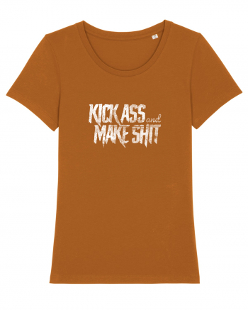 Kick Ass & Make Shit (white) Roasted Orange