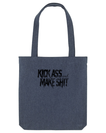 Kick Ass & Make Shit (black) Midnight Blue