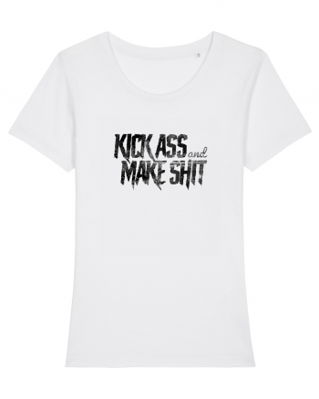 Kick Ass & Make Shit (black) White