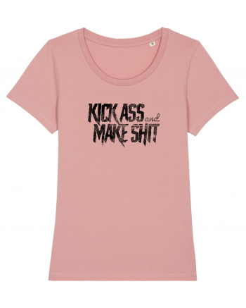 Kick Ass & Make Shit (black) Canyon Pink