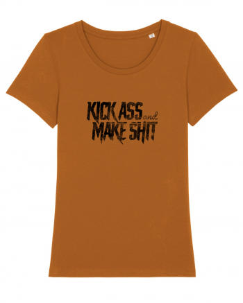 Kick Ass & Make Shit (black) Roasted Orange