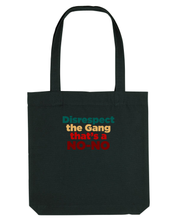 Disrespect the Gang/ That's a NO-NO Black