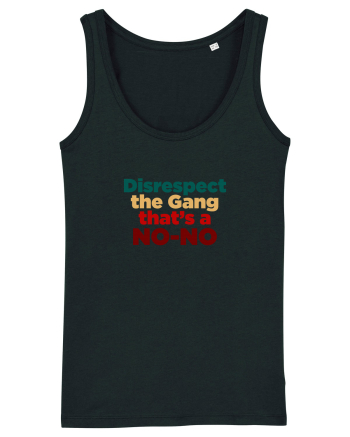 Disrespect the Gang/ That's a NO-NO Black