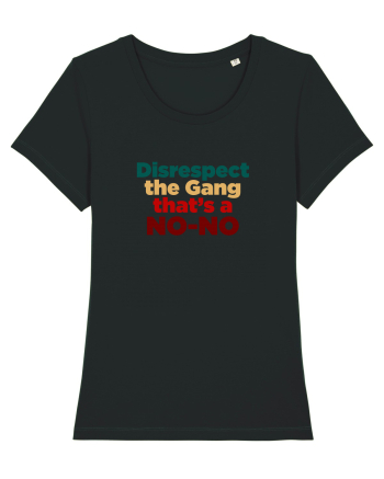 Disrespect the Gang/ That's a NO-NO Black