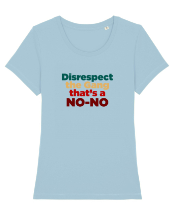 Disrespect the Gang/ That's a NO-NO Sky Blue