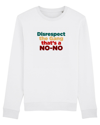 Disrespect the Gang/ That's a NO-NO White