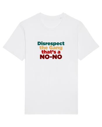 Disrespect the Gang/ That's a NO-NO White