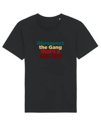 Disrespect the Gang/ That's a NO-NO Black