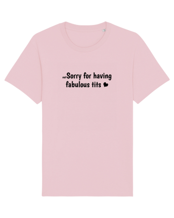 Not Sorry For Having Fabulous Tits b Cotton Pink