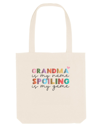 Grandma is my name Spoiling is my game Natural
