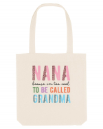Nana because I'm to cool to be called Grandma Sacoșă textilă