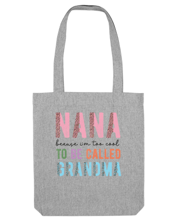 Nana because I'm to cool to be called Grandma Heather Grey