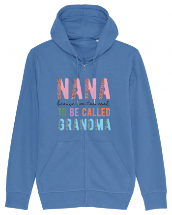 Nana because I'm to cool to be called Grandma Bright Blue