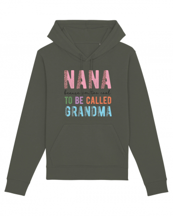 Nana because I'm to cool to be called Grandma Khaki
