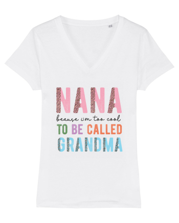 Nana because I'm to cool to be called Grandma White