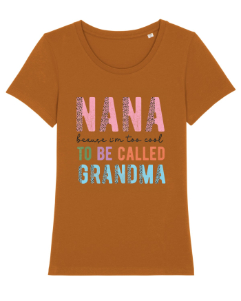 Nana because I'm to cool to be called Grandma Roasted Orange