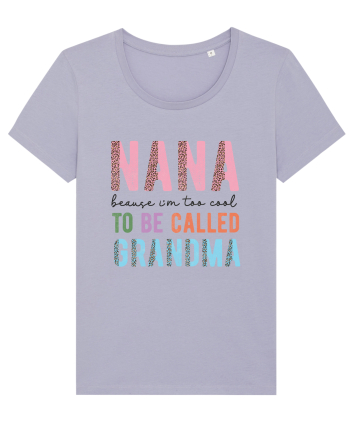 Nana because I'm to cool to be called Grandma Lavender