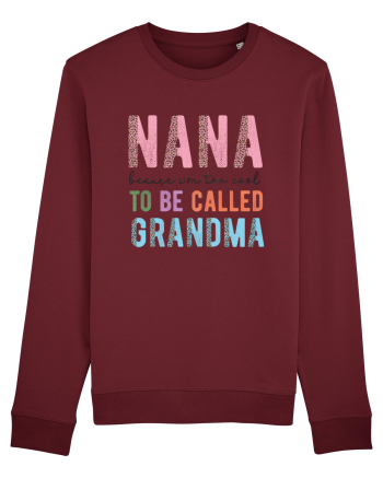 Nana because I'm to cool to be called Grandma Burgundy