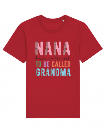 Nana because I'm to cool to be called Grandma Red