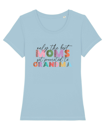 Only the Best Moms get promoted to Grandma Sky Blue