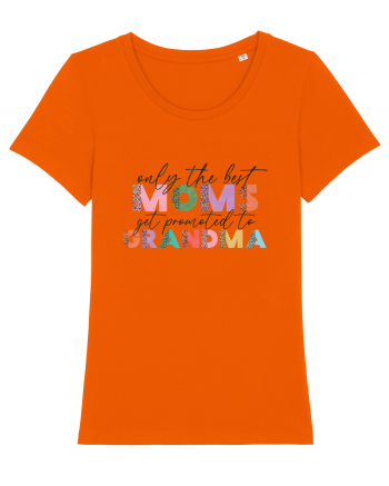 Only the Best Moms get promoted to Grandma Bright Orange
