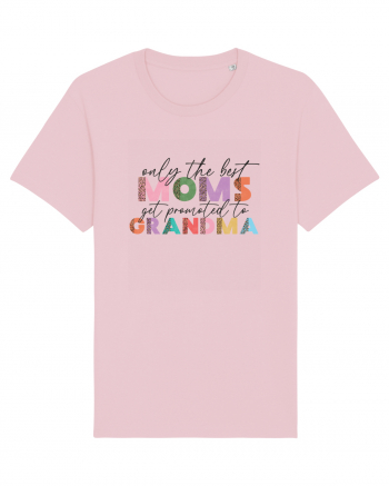 Only the Best Moms get promoted to Grandma Cotton Pink