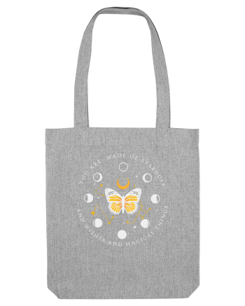 You are made of stardust and wishes and magical things Heather Grey