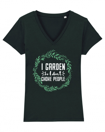 I Garden So I Don't Choke People Black