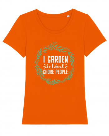 I Garden So I Don't Choke People Bright Orange