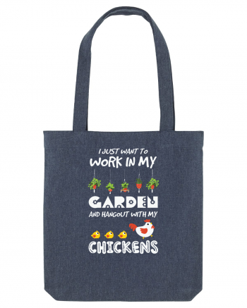 I just want to work in my garden and hangout with my chickens Midnight Blue