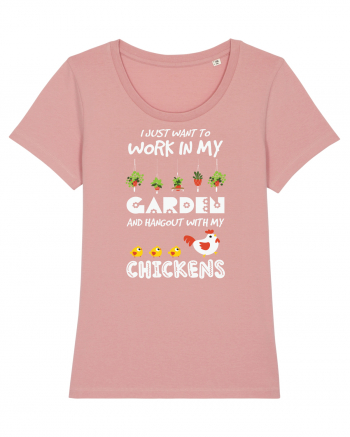 I just want to work in my garden and hangout with my chickens Canyon Pink