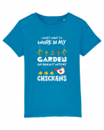 I just want to work in my garden and hangout with my chickens Tricou mânecă scurtă  Copii Mini Creator