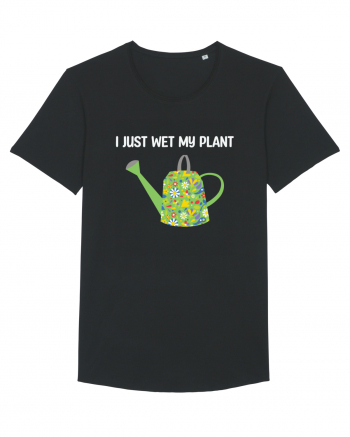 I Just Wet My Plant Black