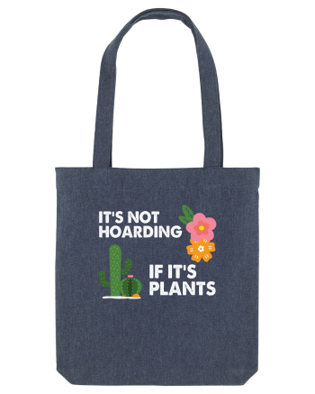It's Hoarding If It's Plants Midnight Blue
