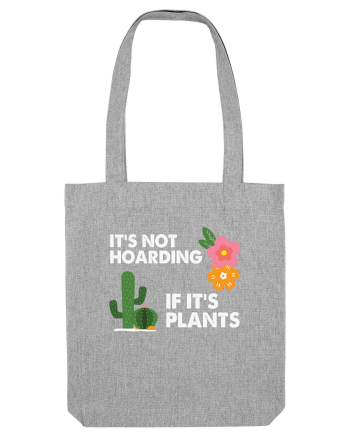 It's Hoarding If It's Plants Heather Grey