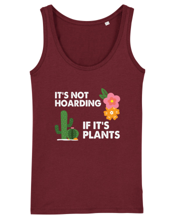 It's Hoarding If It's Plants Burgundy