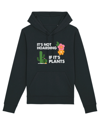 It's Hoarding If It's Plants Black