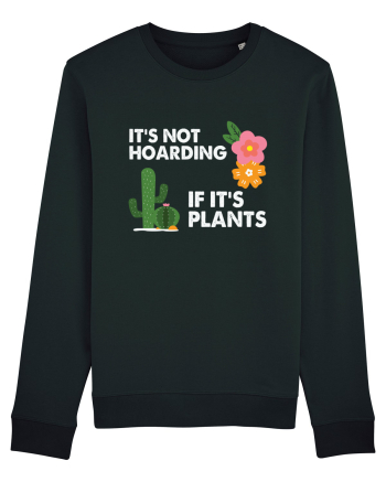 It's Hoarding If It's Plants Black