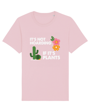 It's Hoarding If It's Plants Cotton Pink