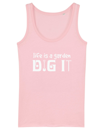 Life is a Garden Dig It Cotton Pink