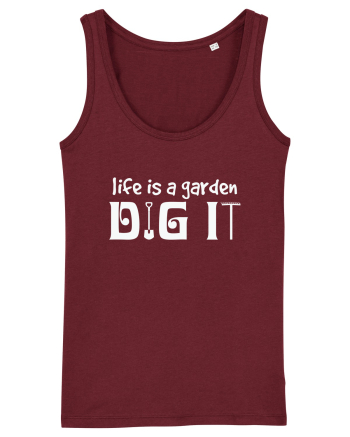 Life is a Garden Dig It Burgundy